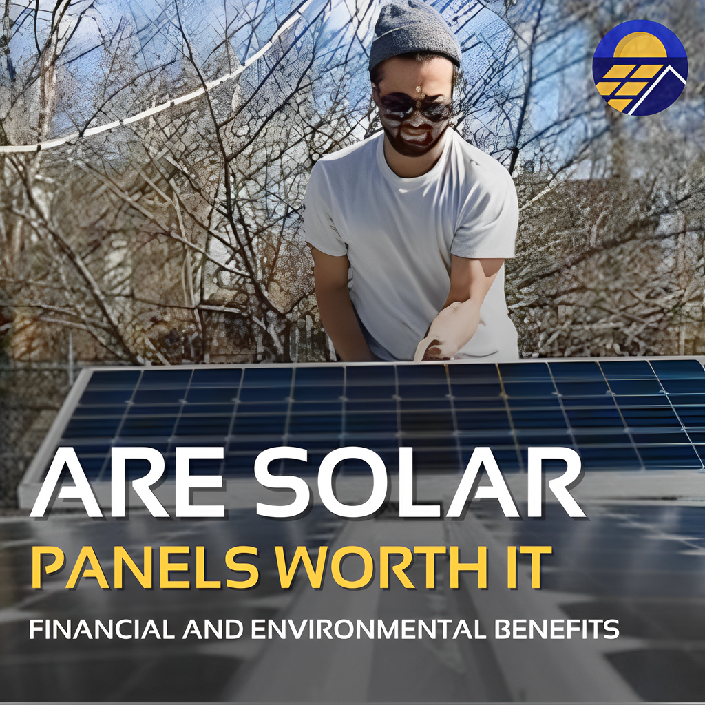 Are Solar Panels Worth It? A Closer Look at the Financial and Environmental Benefits