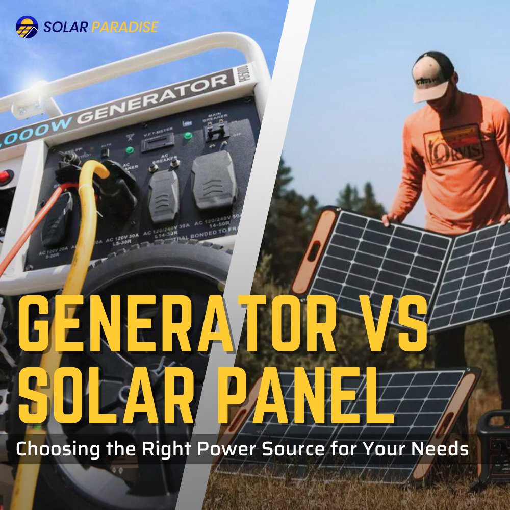 Generator vs Solar Panels: Choosing the Right Power Source for Your Needs