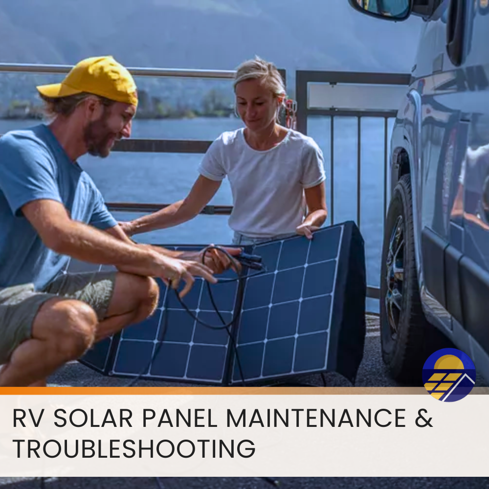 RV Solar Panel Maintenance & Troubleshooting Guide For Beginners