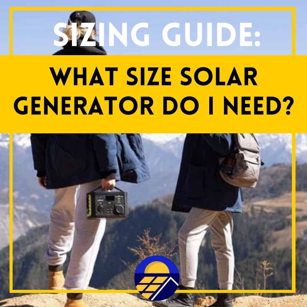Sizing Guide: What Size Solar Generator Do I Need?