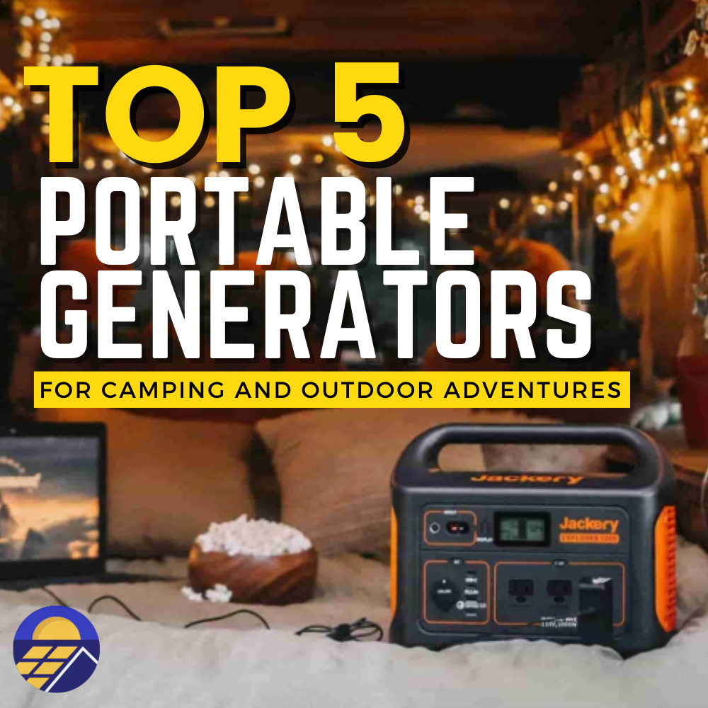 Top 5 Best Portable Generators for Camping and Outdoor Adventures 2023