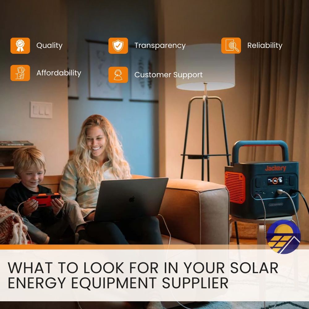 What to Look For in Your Solar Energy Equipment Supplier
