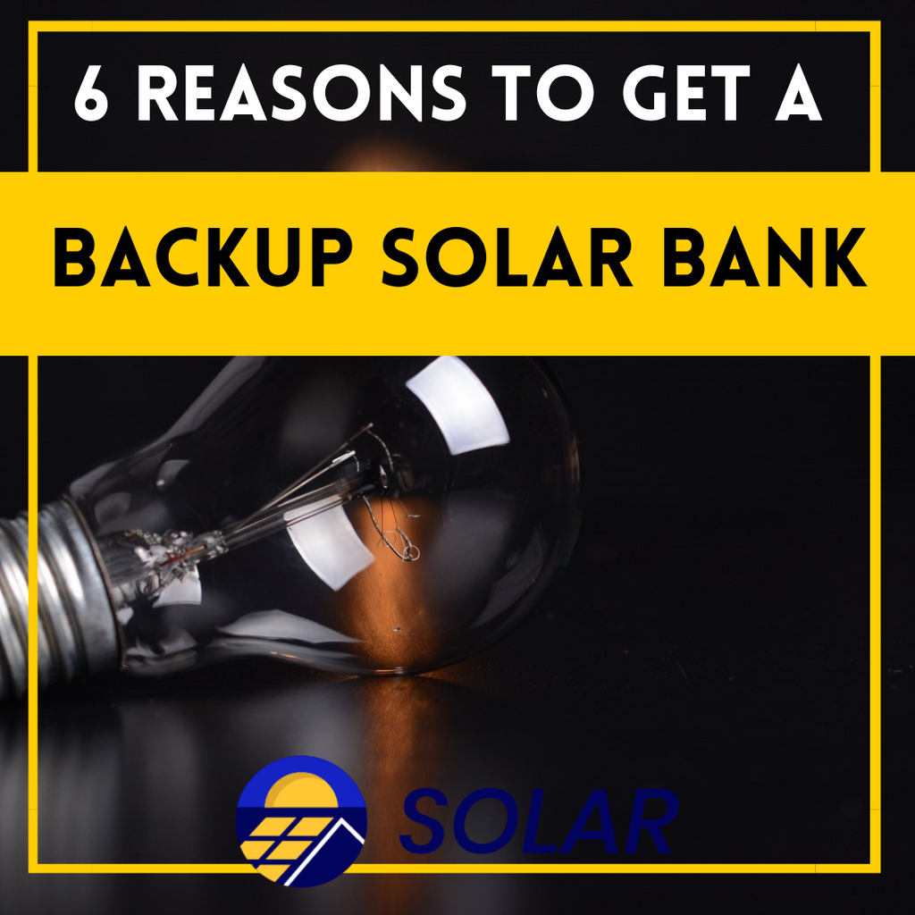 6 Reasons to Get a Backup Solar Bank (and 4 reasons not to)